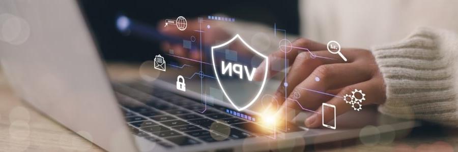 A quick guide to VPNs: The benefits and the criteria for choosing a trustworthy VPN